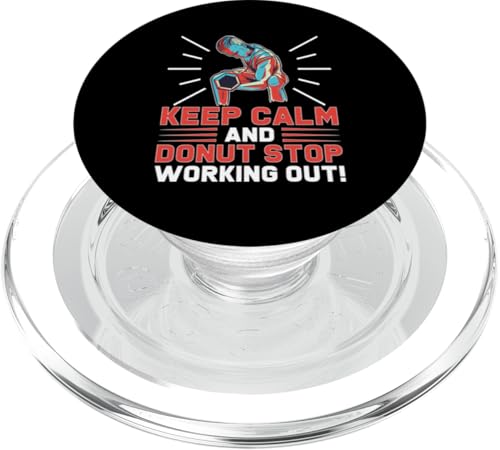 Calisthenics: Keep Calm And Donut Stop Workout Out! PopSockets PopGrip für MagSafe Calisthenics: Keep Calm And Donut Stop Workout Out! PopSockets PopGrip für MagSafe von Calisthenics Bodyweight Exercises Designs