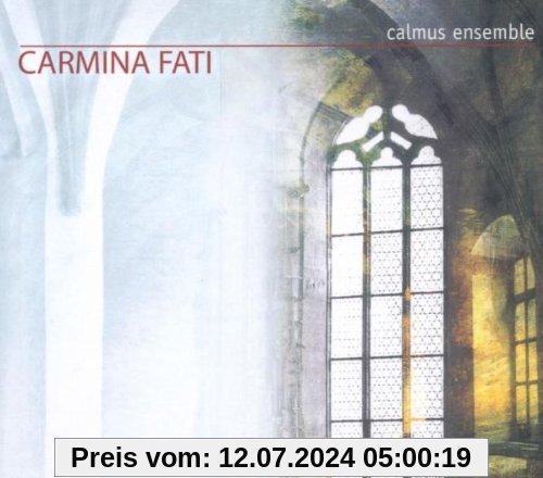 Carmina Fati von Calmus Ensemble