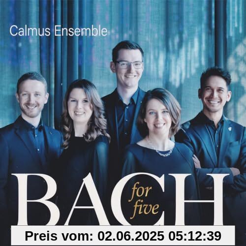 Johann Sebastian Bach: BACH for five von Calmus Ensemble