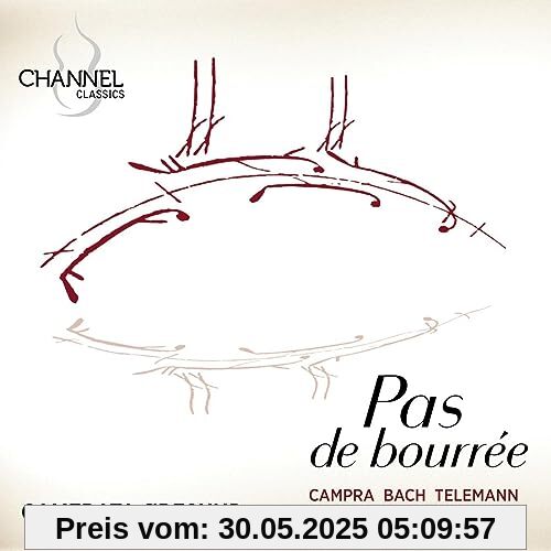 Pas de bourrée - Werke von Bach, Campra, Vivaldi u.a. Pas de bourrée - Werke von Bach, Campra, Vivaldi u.a. von Camerata Oresund