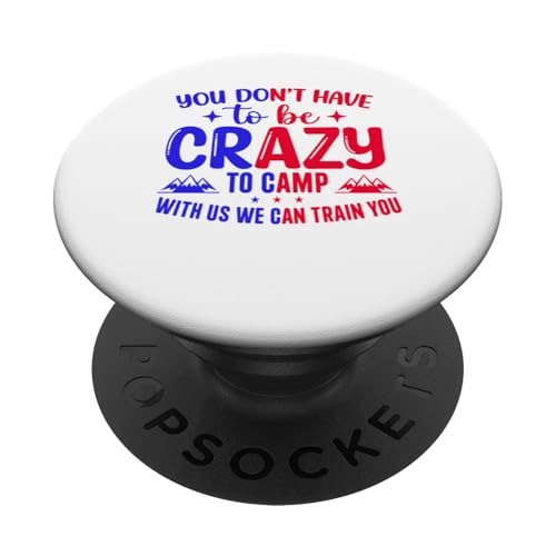 Du musst nicht verrückt sein, um bei uns zu campen, wir können dich ausbilden PopSockets Klebender PopGrip Du musst nicht verrückt sein, um bei uns zu campen, wir können dich ausbilden PopSockets Klebender PopGrip von Camping Fans and Outdoor Enthusiasts