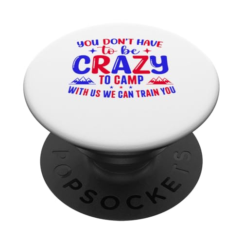 Du musst nicht verrückt sein, um bei uns zu campen, wir können dich ausbilden PopSockets Klebender PopGrip Du musst nicht verrückt sein, um bei uns zu campen, wir können dich ausbilden PopSockets Klebender PopGrip von Camping Fans and Outdoor Enthusiasts