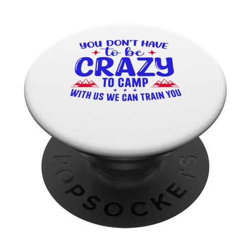 Du musst nicht verrückt sein, um bei uns zu campen, wir können dich ausbilden PopSockets Klebender PopGrip Du musst nicht verrückt sein, um bei uns zu campen, wir können dich ausbilden PopSockets Klebender PopGrip von Camping Fans and Outdoor Enthusiasts
