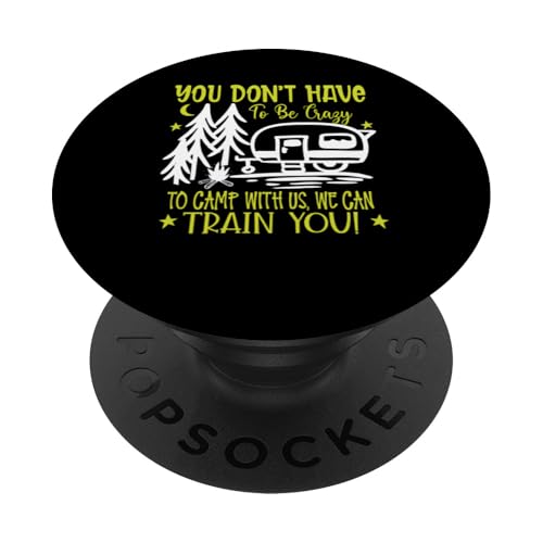 Du musst nicht verrückt sein, um bei uns zu campen, wir können dich ausbilden PopSockets Klebender PopGrip Du musst nicht verrückt sein, um bei uns zu campen, wir können dich ausbilden PopSockets Klebender PopGrip von Camping Fans and Outdoor Enthusiasts