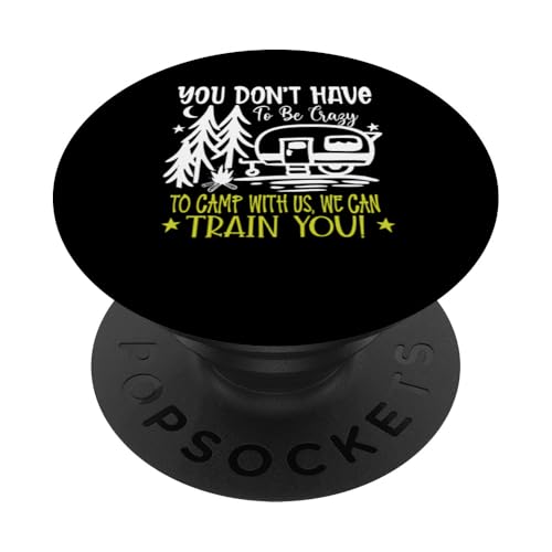Du musst nicht verrückt sein, um bei uns zu campen, wir können dich ausbilden PopSockets Klebender PopGrip Du musst nicht verrückt sein, um bei uns zu campen, wir können dich ausbilden PopSockets Klebender PopGrip von Camping Fans and Outdoor Enthusiasts