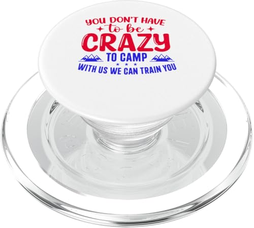 Du musst nicht verrückt sein, um bei uns zu campen, wir können dich ausbilden PopSockets PopGrip für MagSafe von Camping Fans and Outdoor Enthusiasts