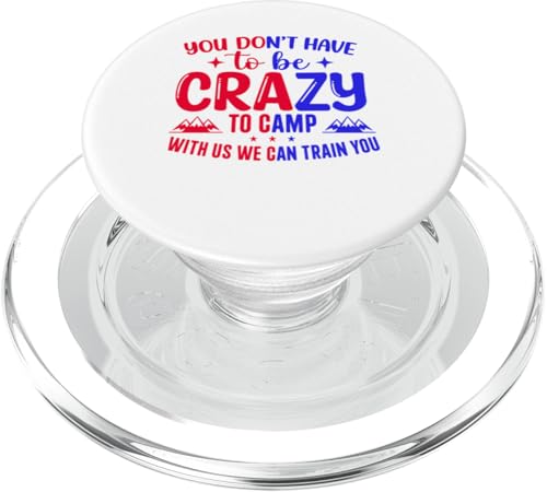 Du musst nicht verrückt sein, um bei uns zu campen, wir können dich ausbilden PopSockets PopGrip für MagSafe von Camping Fans and Outdoor Enthusiasts