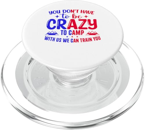 Du musst nicht verrückt sein, um bei uns zu campen, wir können dich ausbilden PopSockets PopGrip für MagSafe von Camping Fans and Outdoor Enthusiasts