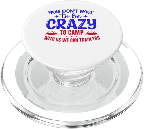 Du musst nicht verrückt sein, um bei uns zu campen, wir können dich ausbilden PopSockets PopGrip für MagSafe von Camping Fans and Outdoor Enthusiasts