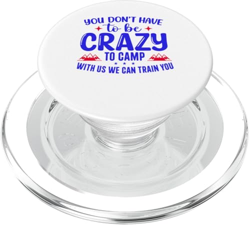 Du musst nicht verrückt sein, um bei uns zu campen, wir können dich ausbilden PopSockets PopGrip für MagSafe von Camping Fans and Outdoor Enthusiasts