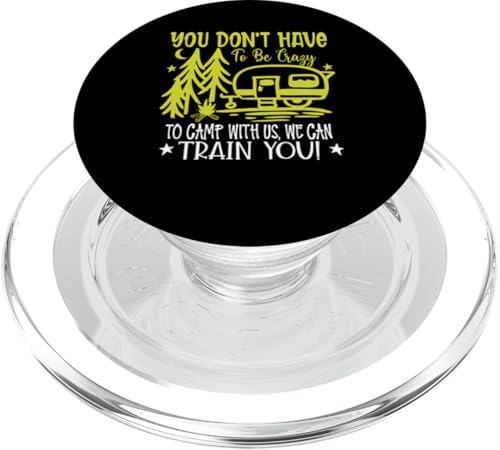Du musst nicht verrückt sein, um bei uns zu campen, wir können dich ausbilden PopSockets PopGrip für MagSafe von Camping Fans and Outdoor Enthusiasts
