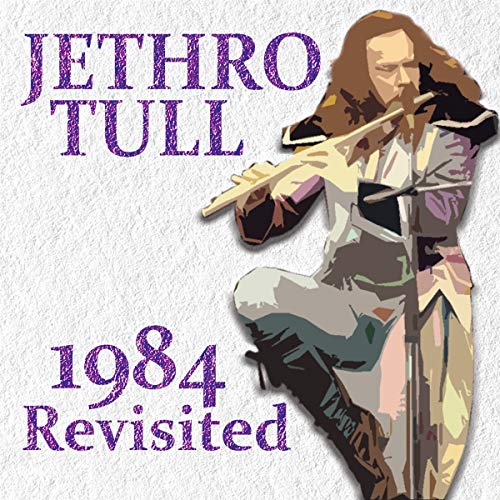 Jethro Tull - 1984 Revisited von Canada One