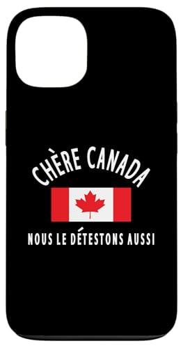 Kanada ist nicht zum Verkauf CHÈRE CANADA, NOUS LE DETESTONS AUSSI Hülle für iPhone 13 von Canada is Not for Sale Canada is Priceless