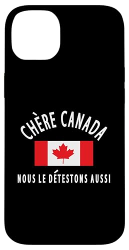 Kanada ist nicht zum Verkauf CHÈRE CANADA, NOUS LE DETESTONS AUSSI Hülle für iPhone 14 Plus von Canada is Not for Sale Canada is Priceless