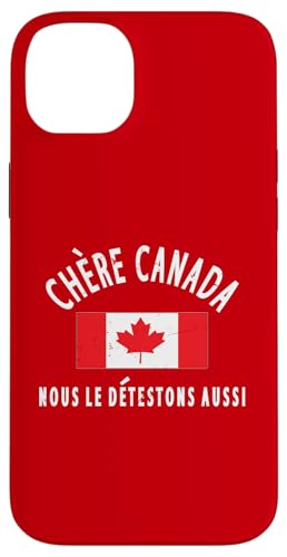 Kanada ist nicht zum Verkauf CHÈRE CANADA, NOUS LE DETESTONS AUSSI Hülle für iPhone 14 Plus von Canada is Not for Sale Canada is Priceless