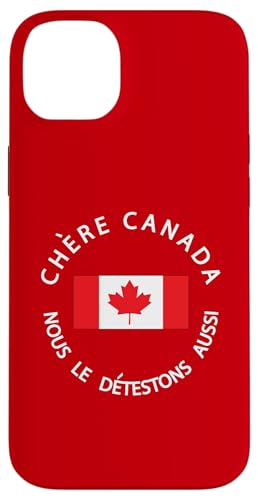 Kanada ist nicht zum Verkauf CHÈRE CANADA, NOUS LE DETESTONS AUSSI Hülle für iPhone 14 Plus von Canada is Not for Sale Canada is Priceless