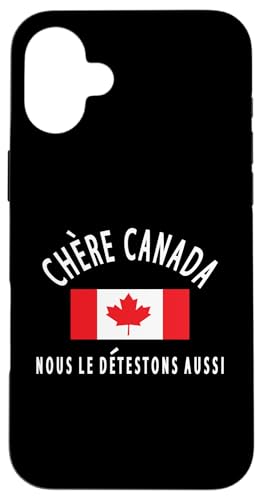 Kanada ist nicht zum Verkauf CHÈRE CANADA, NOUS LE DETESTONS AUSSI Hülle für iPhone 16 Plus von Canada is Not for Sale Canada is Priceless