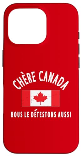 Kanada ist nicht zum Verkauf CHÈRE CANADA, NOUS LE DETESTONS AUSSI Hülle für iPhone 16 Pro von Canada is Not for Sale Canada is Priceless