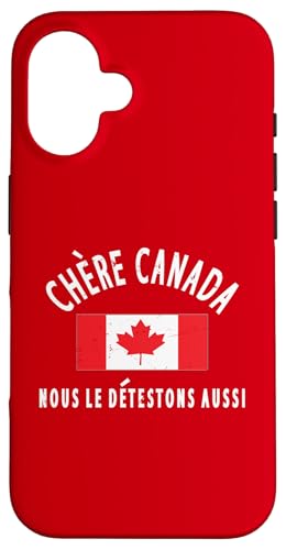 Kanada ist nicht zum Verkauf CHÈRE CANADA, NOUS LE DETESTONS AUSSI Hülle für iPhone 16 von Canada is Not for Sale Canada is Priceless