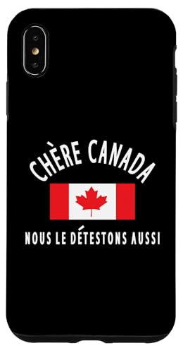 Kanada ist nicht zum Verkauf CHÈRE CANADA, NOUS LE DETESTONS AUSSI Hülle für iPhone XS Max von Canada is Not for Sale Canada is Priceless