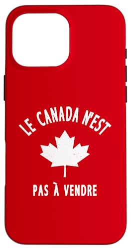 Kanada steht nicht zum Verkauf Le Canada N'est Pas à Vendre Hülle für iPhone 16 Pro Max von Canada is Not for Sale Canada is Priceless