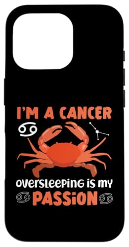 Cancer Zodiac: I'm A Cancer: Overleeping Is My Passion Hülle für iPhone 16 Pro von Cancer Zodiac Sign Designs For Women
