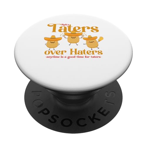 Taters over Haters, jederzeit ist eine gute Zeit für Taters PopSockets Klebender PopGrip von Candis Raechelle Designs