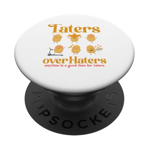 Taters over Haters, jederzeit ist eine gute Zeit für Taters PopSockets Klebender PopGrip von Candis Raechelle Designs