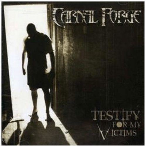 Testify for My Victims by Carnal Forge (2007) Audio CD von Candlelight