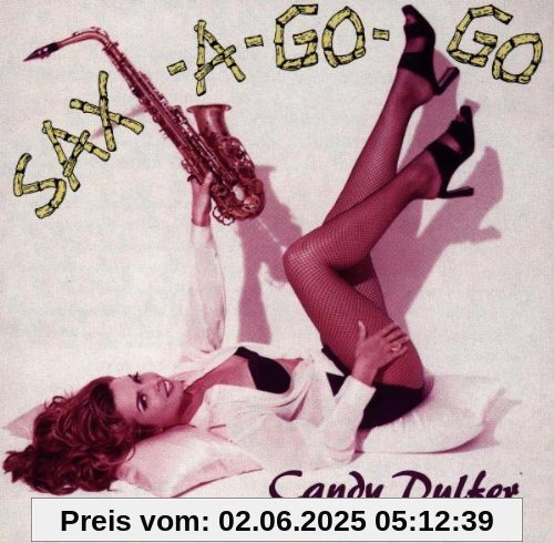 Sax-a-Go-Go Sax-a-Go-Go von Candy Dulfer