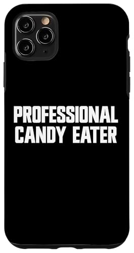 Professionelle Candy Eater Süßigkeiten Hülle für iPhone 11 Pro Max Professionelle Candy Eater Süßigkeiten Hülle für iPhone 11 Pro Max von Candy Merch Co.