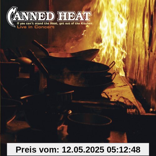 If You Can't Stand the Heat...Live in Concert von Canned Heat