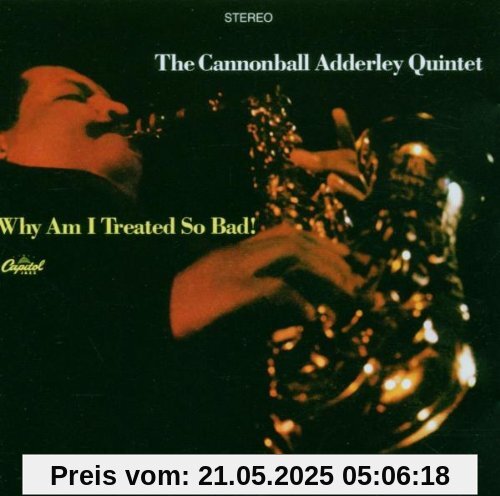 Why am I Treated So Bad! Why am I Treated So Bad! von Cannonball Adderley