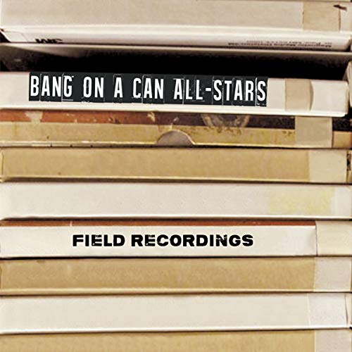 Field Recordings Field Recordings von Cantaloupe