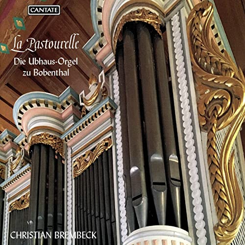 La Pastourelle-die Ubhaus-Orgel zu Bobenthal von Cantate (Klassik Center Kassel)