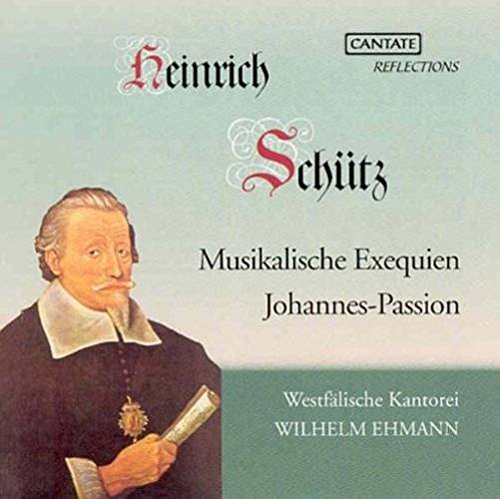 Schütz: Musikalische Exequien/Johannespassion Schütz: Musikalische Exequien/Johannespassion von Cantate