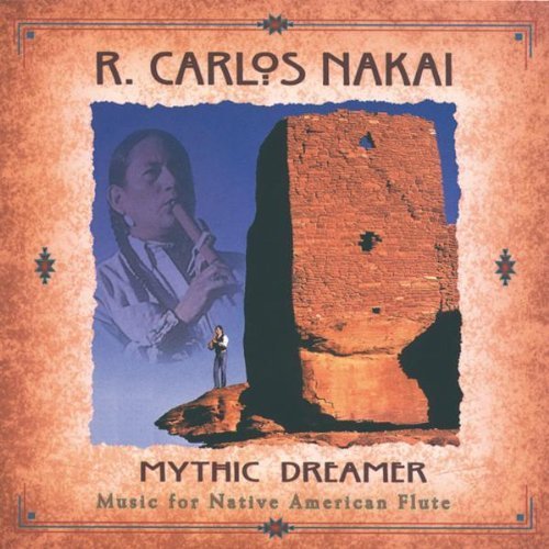 Mythic Dreamer: Music For Native American Flute by R. Carlos Nakai, Nakai, R. Carlos (1998) Audio CD von Canyon Records