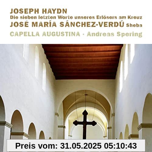 Die Sieben Letzten Worte Unseres Erlösers am Kreuz Die Sieben Letzten Worte Unseres Erlösers am Kreuz von Capella Augustina & Andreas Spering