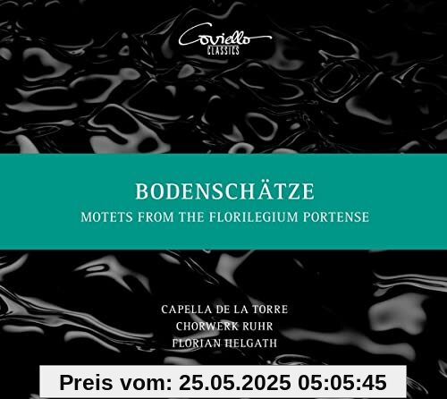 Bodenschätze - Motetten aus dem Florilegium Portense Bodenschätze - Motetten aus dem Florilegium Portense von Capella de la Torre