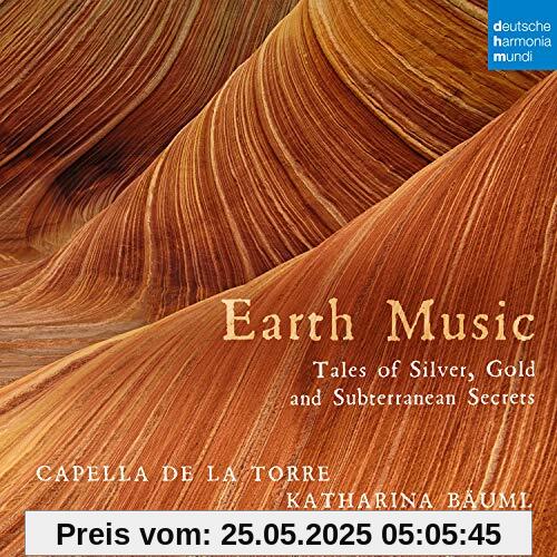 Earth Music - Tales of Silver, Gold and Subterranean Secrets von Capella de la Torre