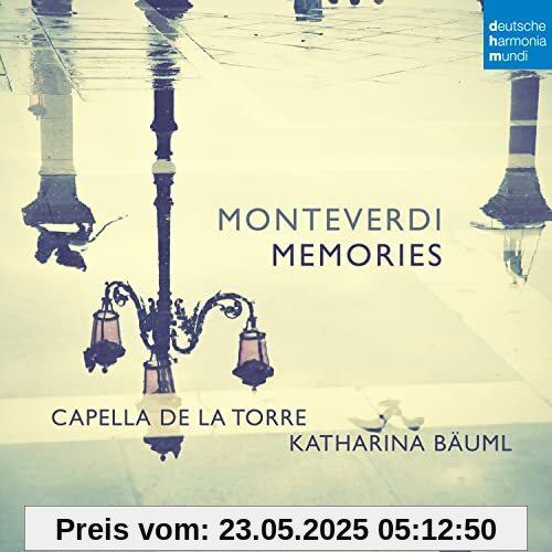 Monteverdi: Memories Monteverdi: Memories von Capella de la Torre