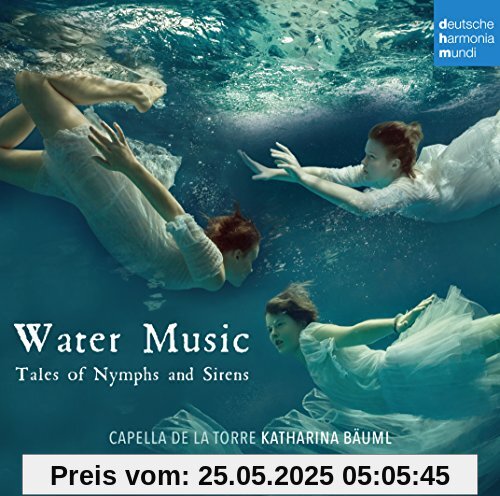 Water Music-Tales of Nymphs and Sirens von Capella de la Torre