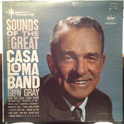 Glen Gray, Casa Loma Band - Sounds of the Great... VINYL LP. VG+/VG+ von Capitol Records