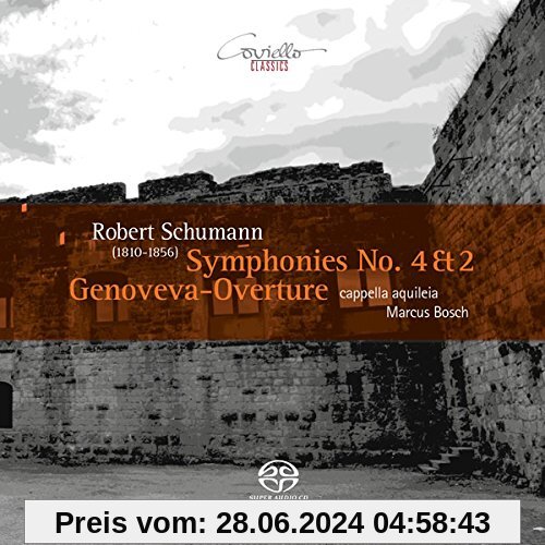 Schumann: Sinfonien Nr. 4 & 2 / Genoveva-Ouvertüre von Cappella Aquileia