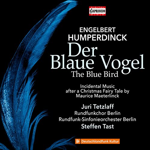 Engelbert Humperdinck: Der Blaue Vogel von Capriccio