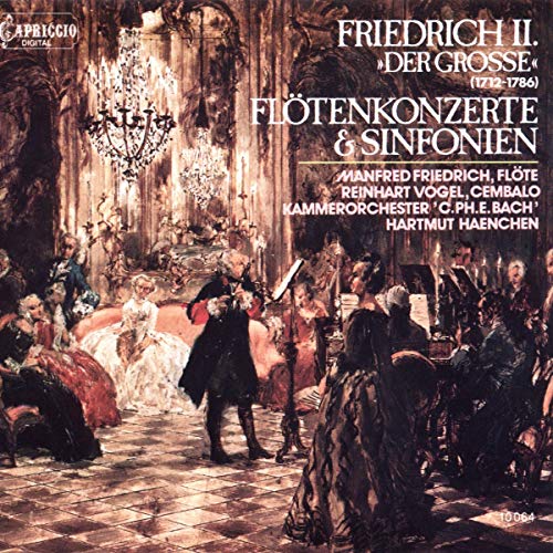 Friedrich II. (Der Große): Flötenkonzerte und Sinfonien von Capriccio