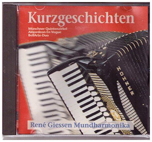 Rene' Giessen - Münchner Quintenzirkel - Akkodeon En Vogue - BellArte-Duo "Kurzgeschichten" CD von Capriccio