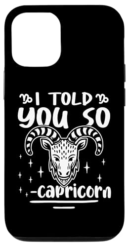 Steinbock-Sternzeichen: I Told You So – Steinbock Hülle für iPhone 12/12 Pro von Capricorn Zodiac Sign Designs For Women