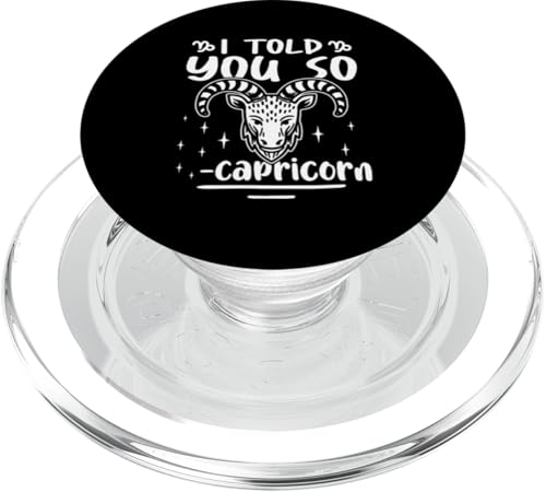 Steinbock-Sternzeichen: I Told You So – Steinbock PopSockets PopGrip für MagSafe Steinbock-Sternzeichen: I Told You So – Steinbock PopSockets PopGrip für MagSafe von Capricorn Zodiac Sign Designs For Women