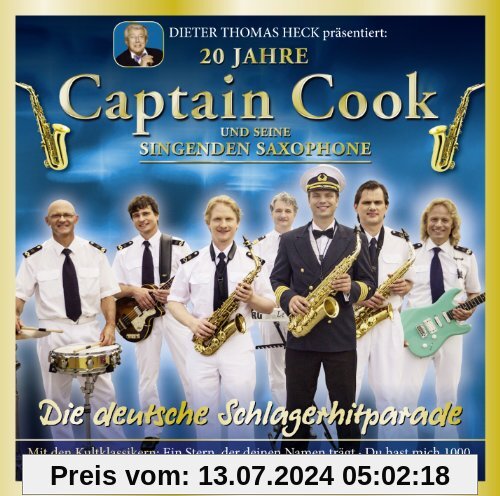 Die deutsche Schlagerhitparade - 20 Jahre Captain Cook von Captain Cook & Seine Singenden Saxophone